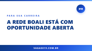 Capa do artigo A Rede Boali está com oportunidade aberta no blog do Vagas019