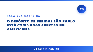 Capa do artigo O Depósito de Bebidas São Paulo está com vagas abertas em Americana no blog do Vagas019