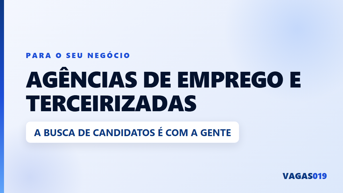 Agências de emprego e terceirizadas: deixe a busca de candidatos com o VAGAS019 1 Agências de emprego e terceirizadas: a busca de candidatos é com o VAGAS019