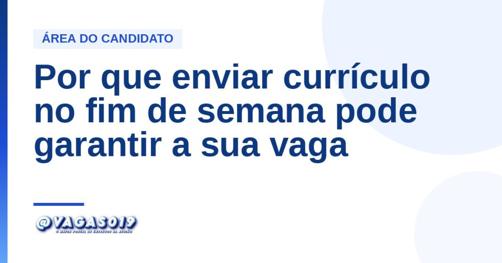 Por que enviar currículo no fim de semana pode garantir a sua vaga 1 Por que enviar currículo no fim de semana pode garantir a sua vaga