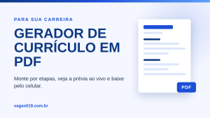 Gerador de currículo em PDF: monte por etapas, veja a prévia e baixe pelo celular