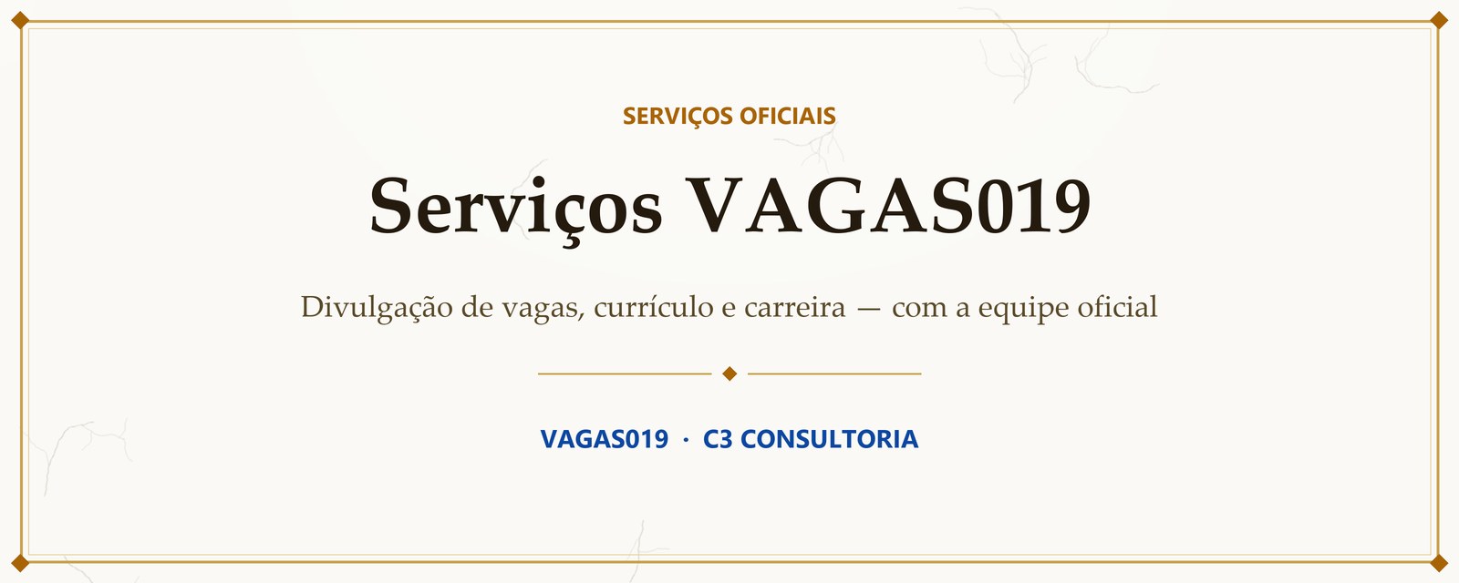 Serviços Oficiais VAGAS019 — Divulgação de Vagas, Currículo e Carreira 1 Serviços oficiais VAGAS019