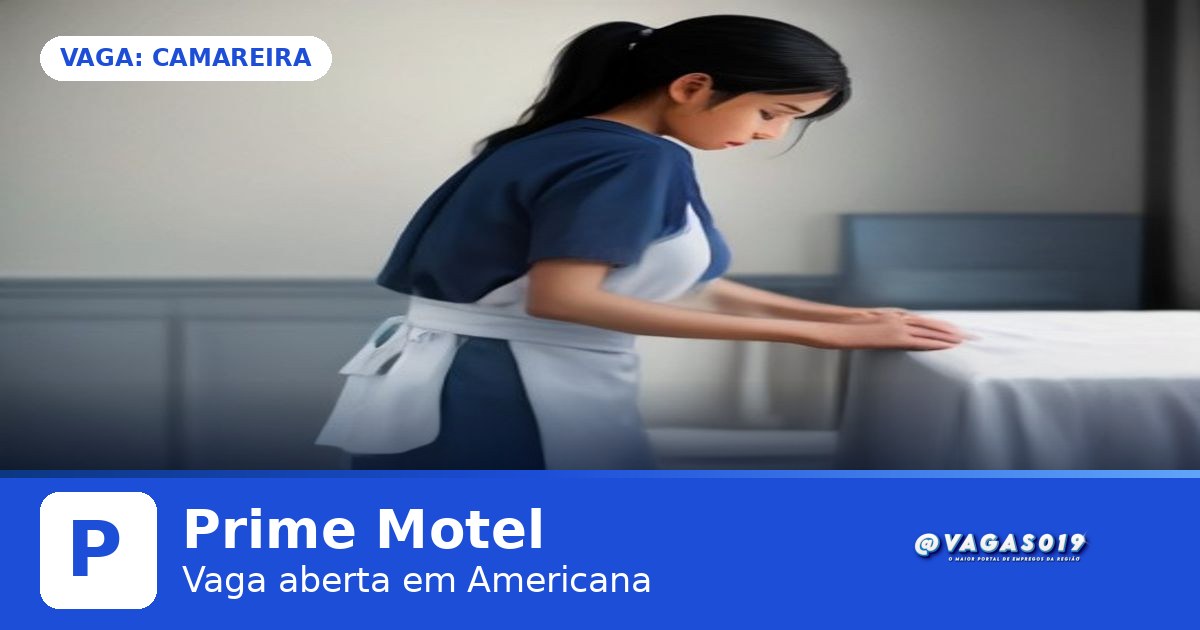 Prime Motel está contratando Camareira em Americana - VAGAS019